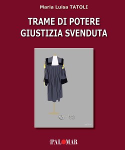 Trame di potere Giustizia svenduta di Maria Luisa Tatoli